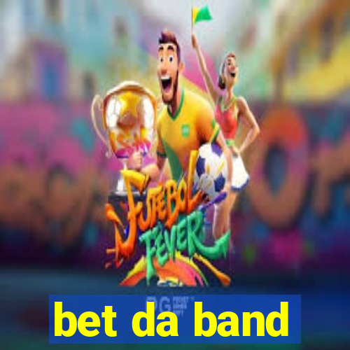 bet da band